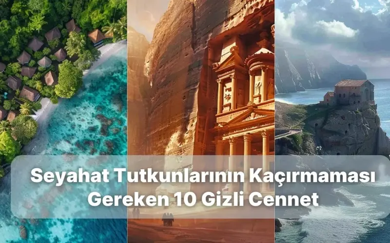 Seyahat Severler İçin En Güzel 10 Gizli Cennet